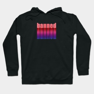 BANNED Hoodie